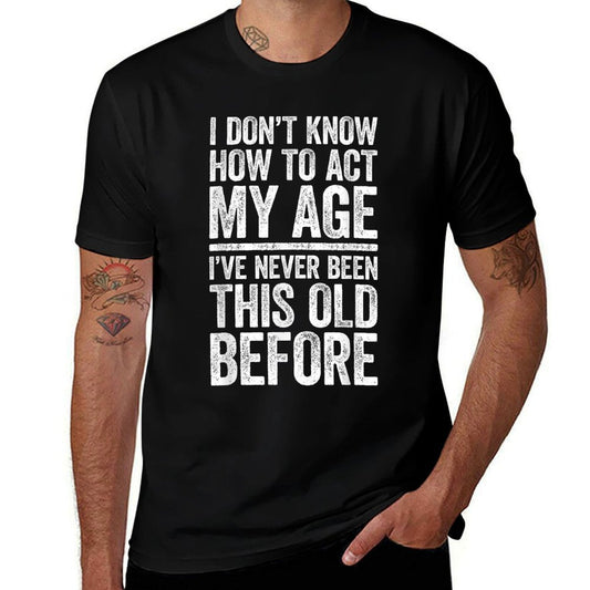 I Dont Know How To Act My Age Men Women Retirement  Heathered Texture T-Shirt