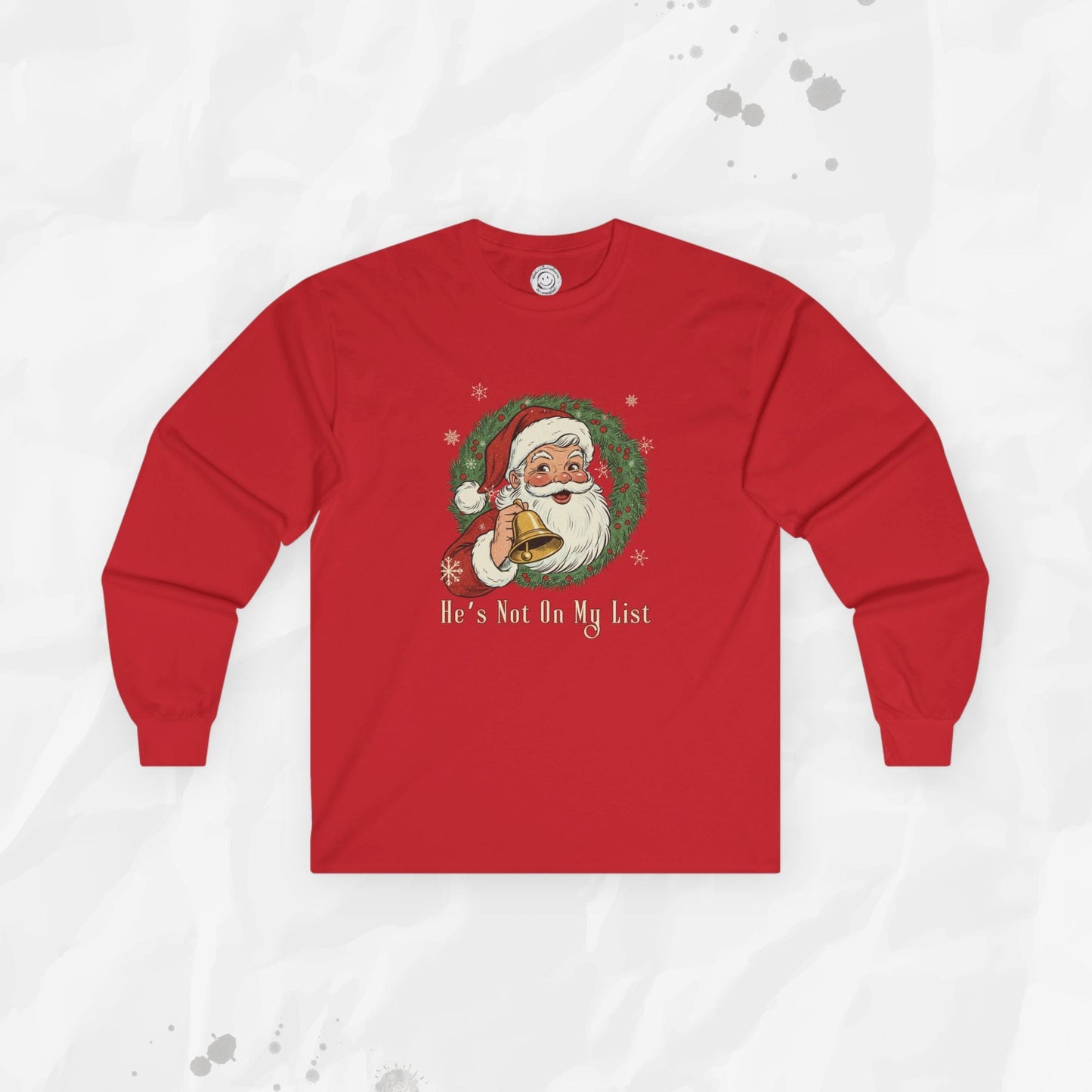 He’s Not on My List – Long Sleeve Shirt
