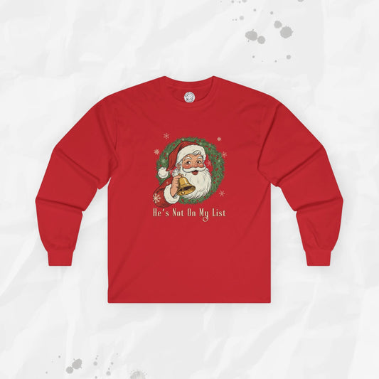 He’s Not on My List – Long Sleeve Shirt