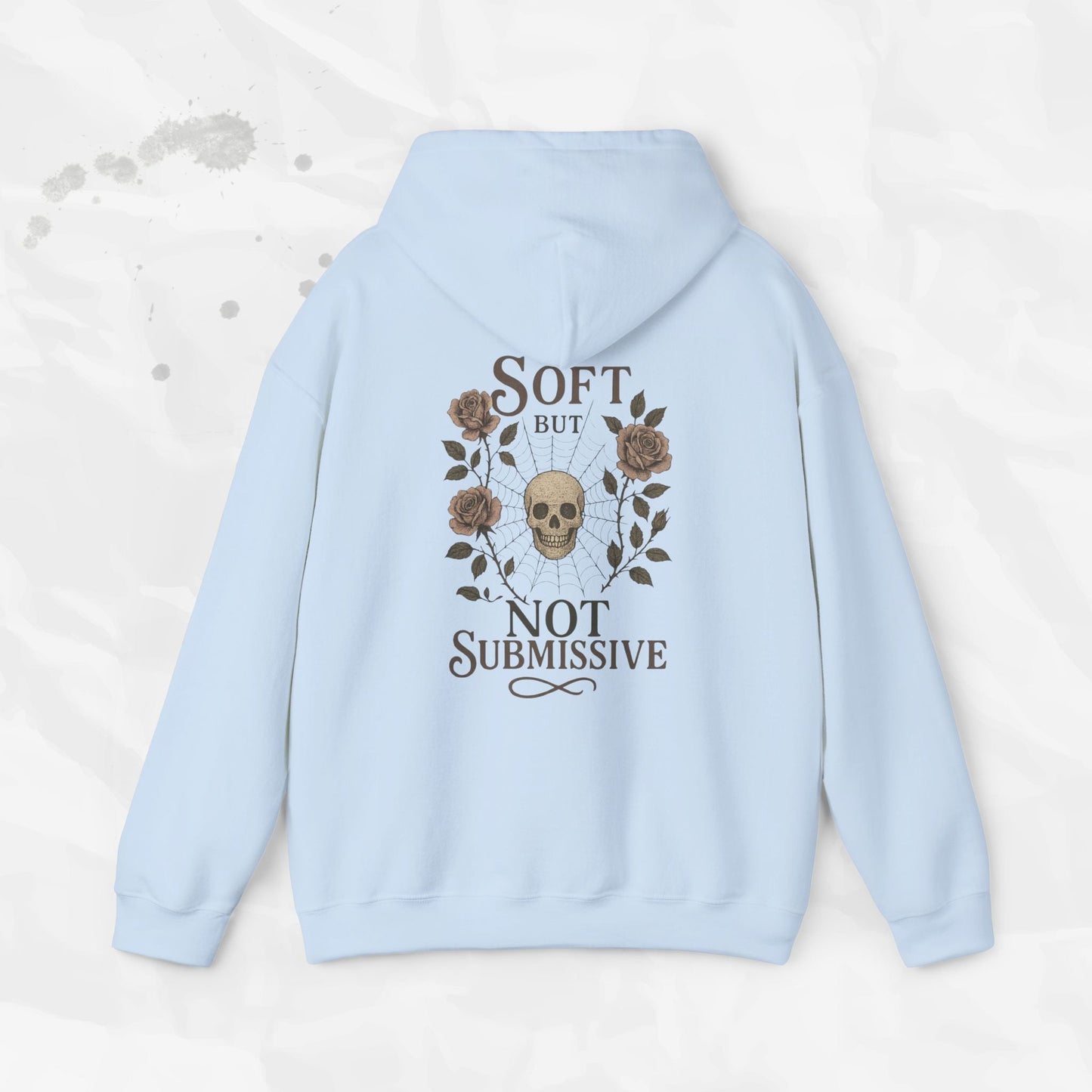 Soft But Not Submissive - Hoodie