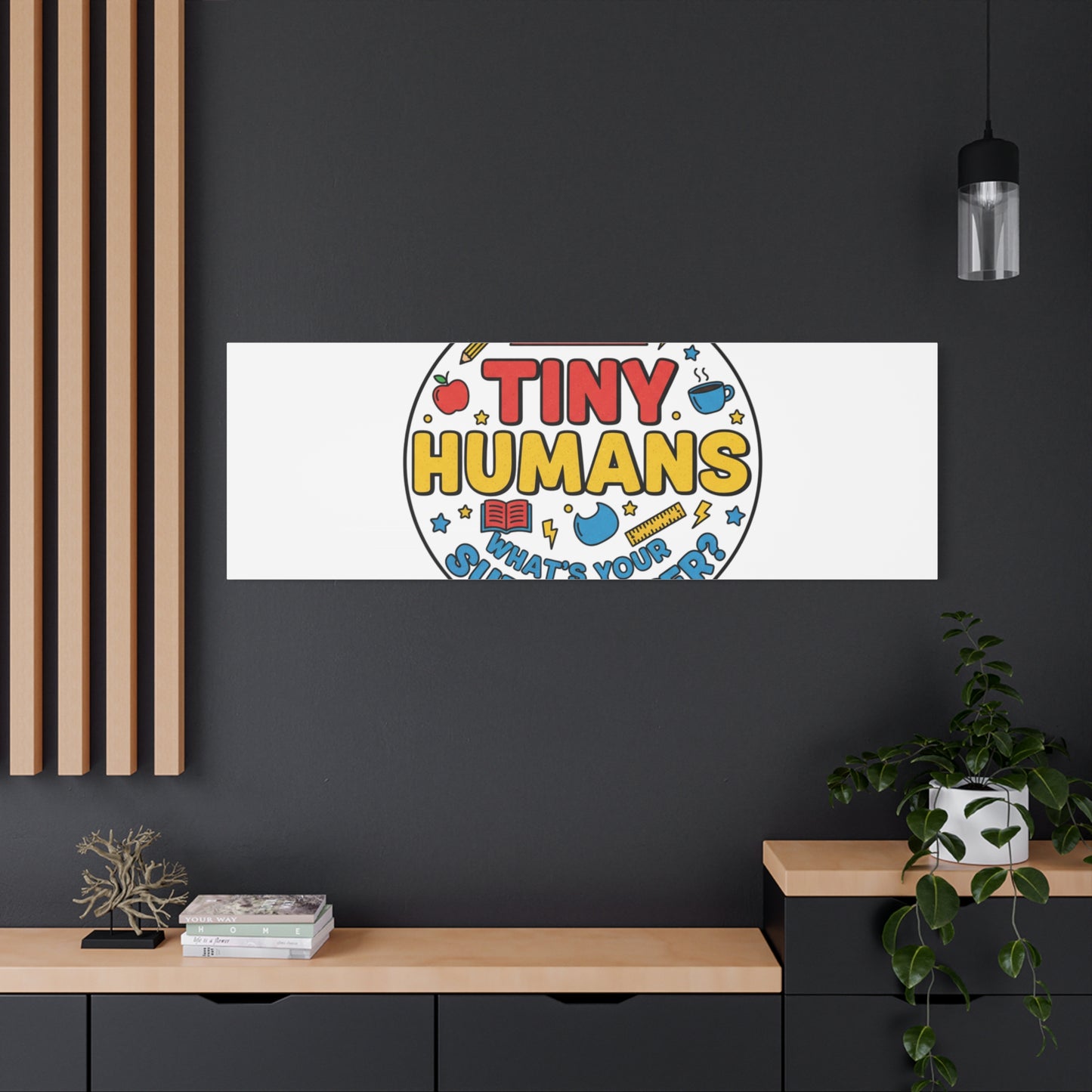I Teach Tiny Humans Canvas | Teacher Appreciation, Teacher Life