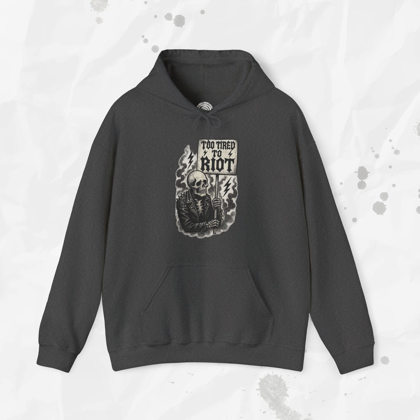 Too Tired to Riot - Hoodie