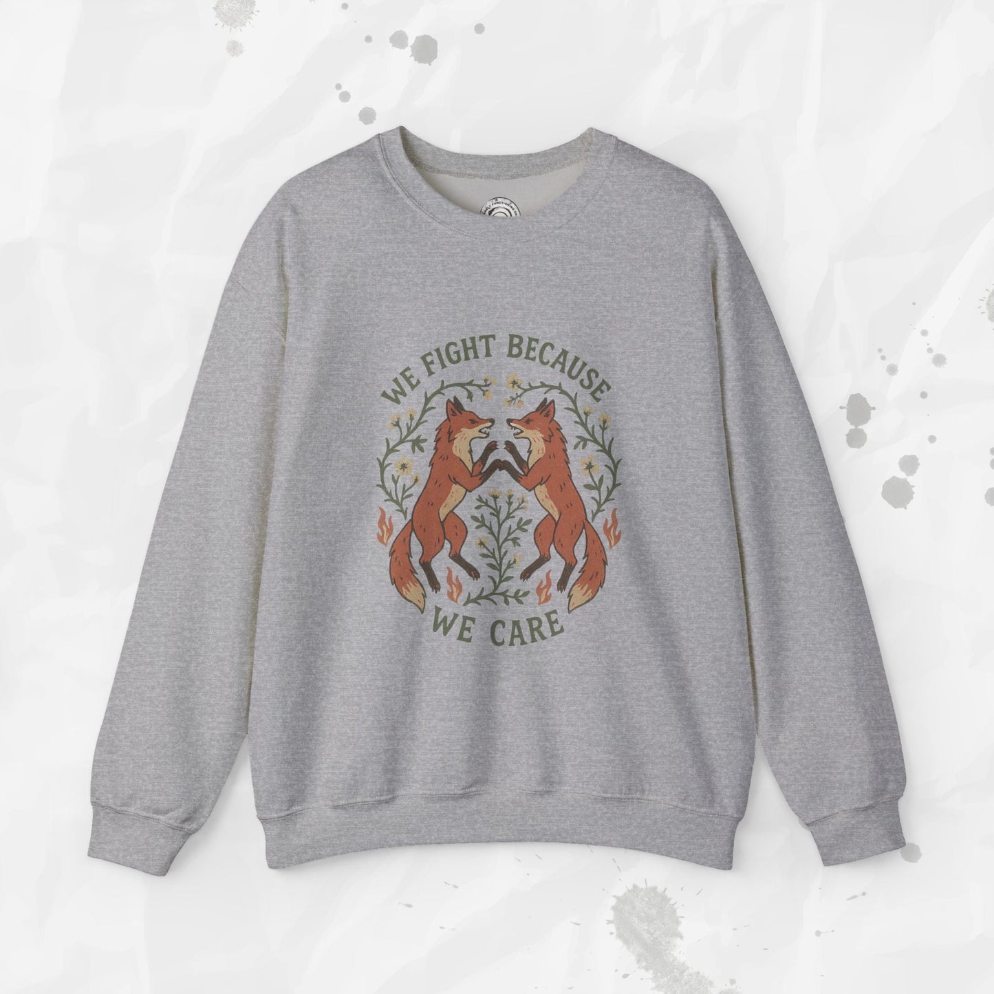 We Fight Because We Care - Crewneck Sweatshirt