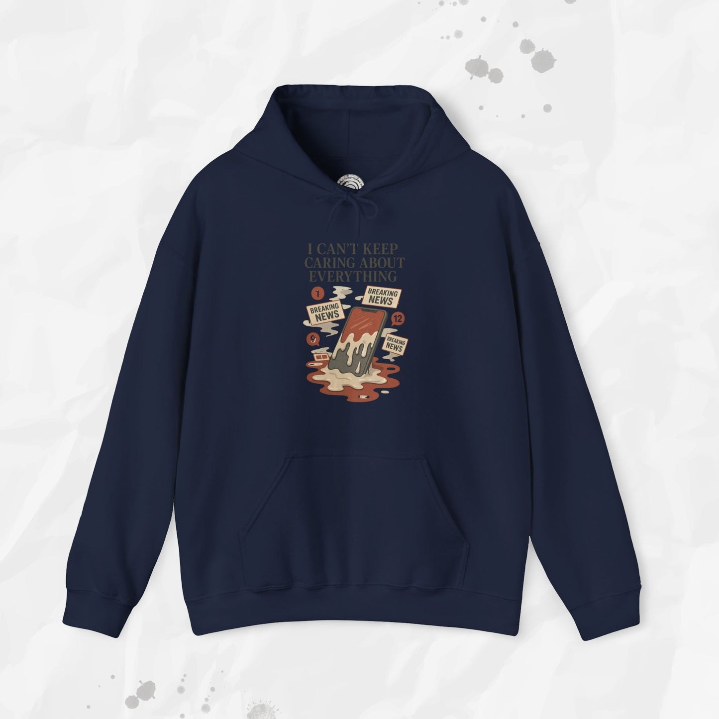 I Can't Keep Caring About Everything - Hoodie