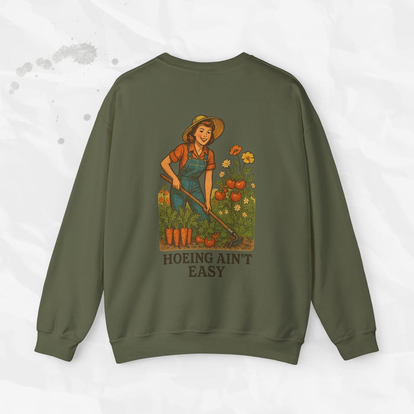 Hoeing Ain't Easy - Crewneck Sweatshirt