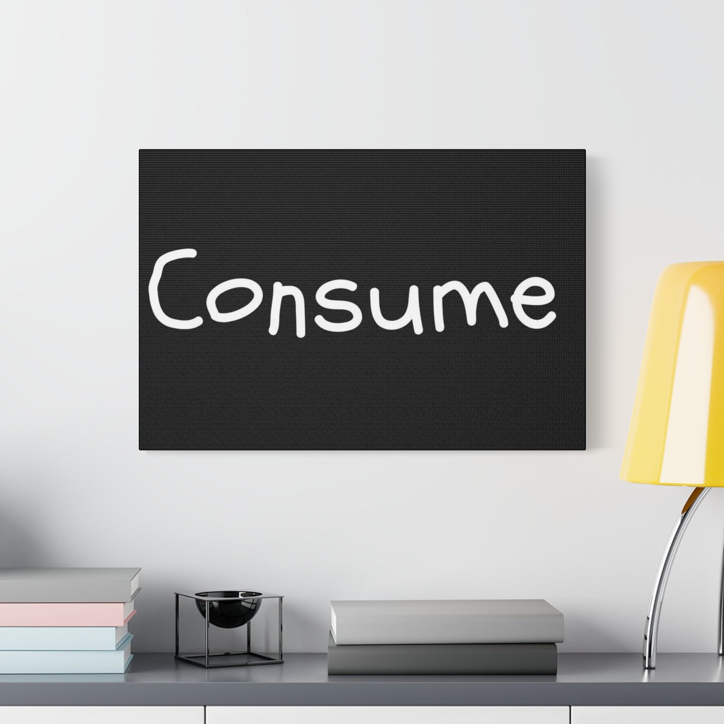 Classic Canvas -"Consume"