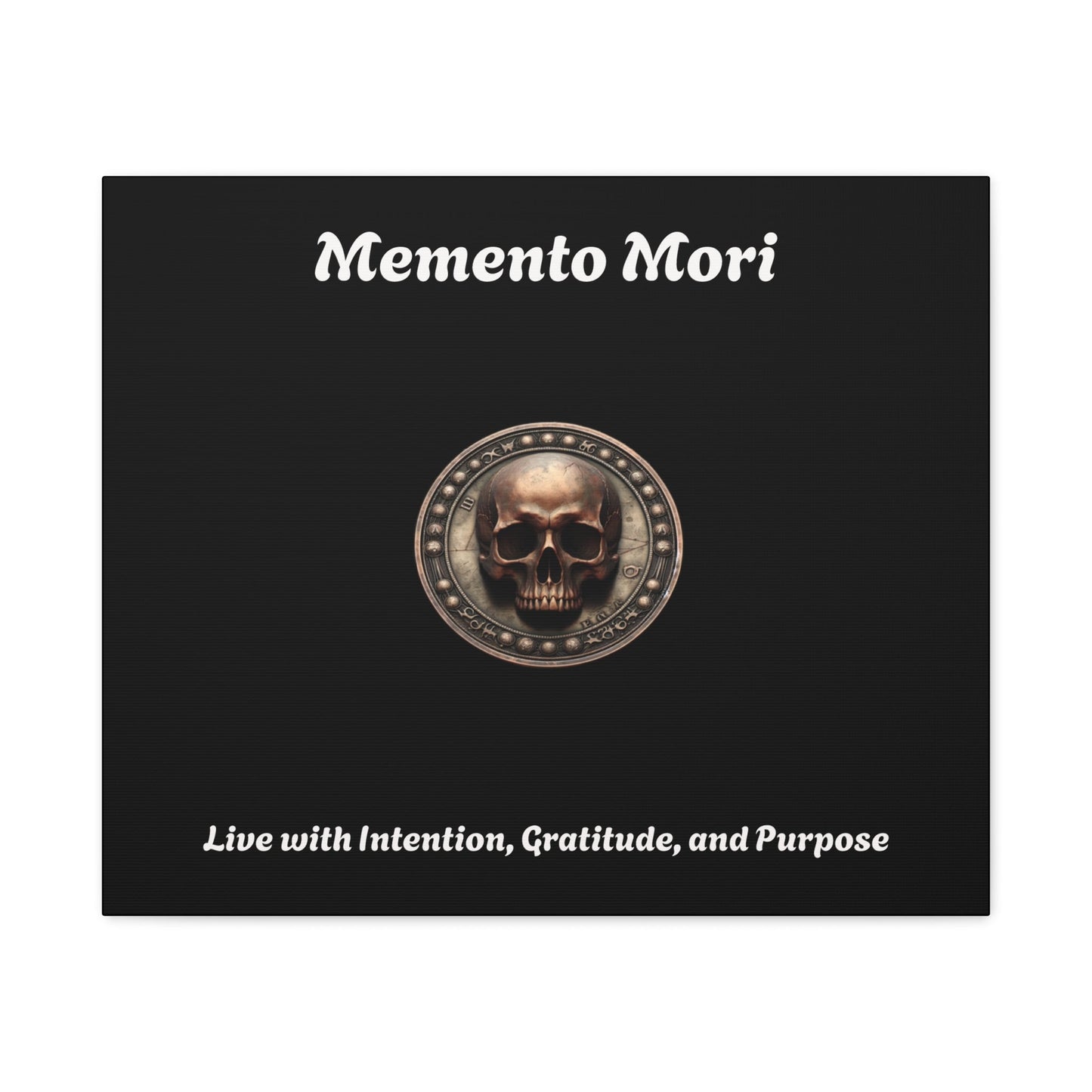 "Memento Mori" Matte Canvas - Inspirational Wall Art -"Live with Intention, Gratitude, and Purpose"