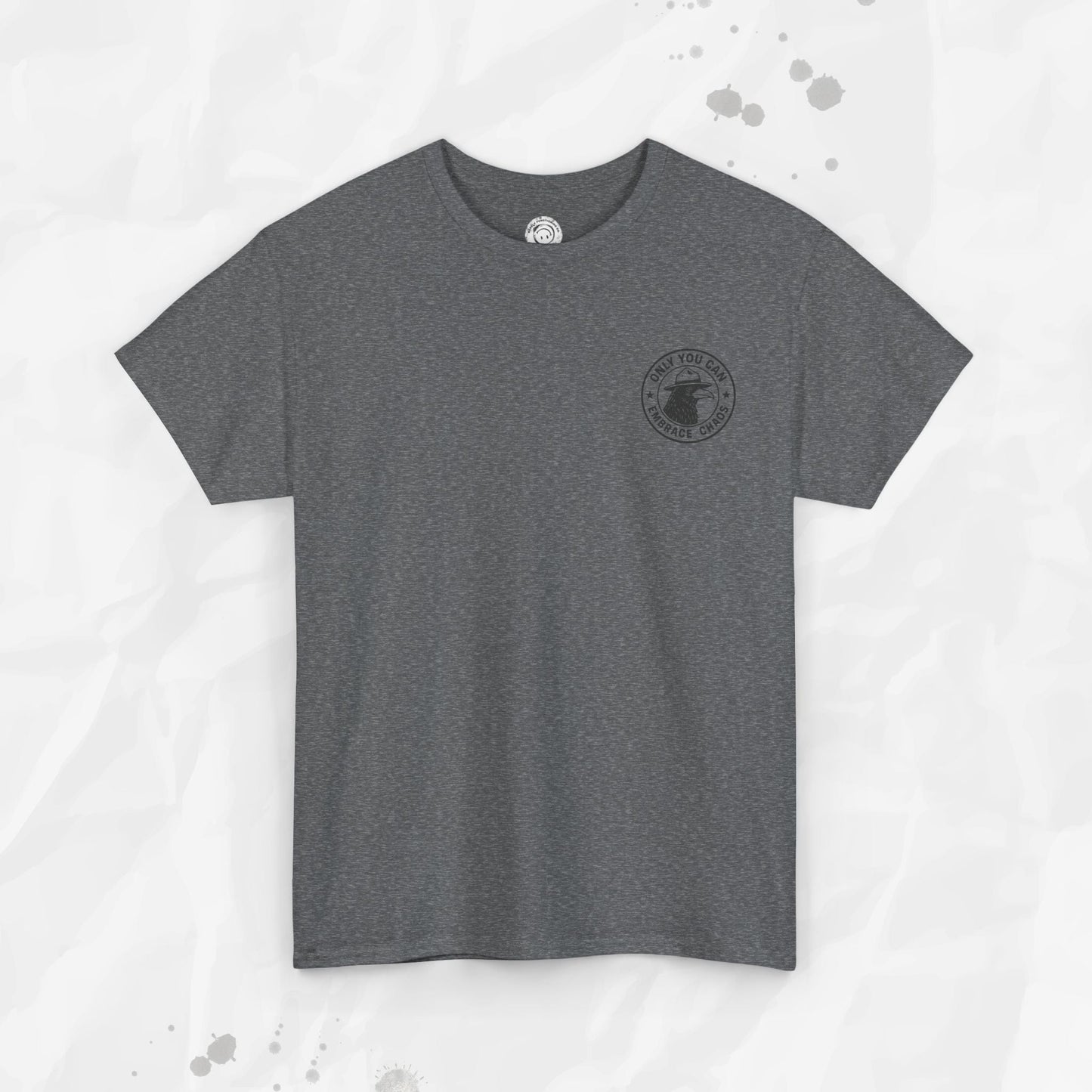 Only You Can Embrace Chaos – T-Shirt (Pocket Print)