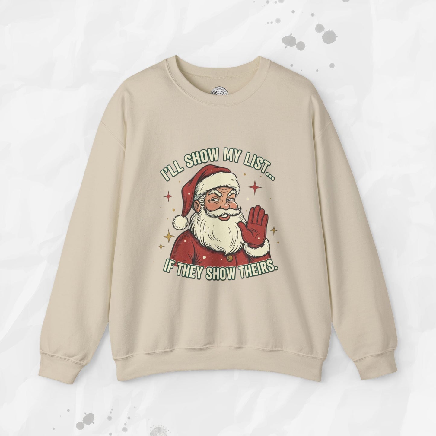 I’ll Show My List If They Show Theirs – Crewneck Sweatshirt