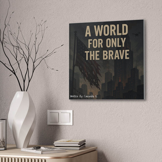 Inspirational Canvas Art - 'A World for Only the Brave'