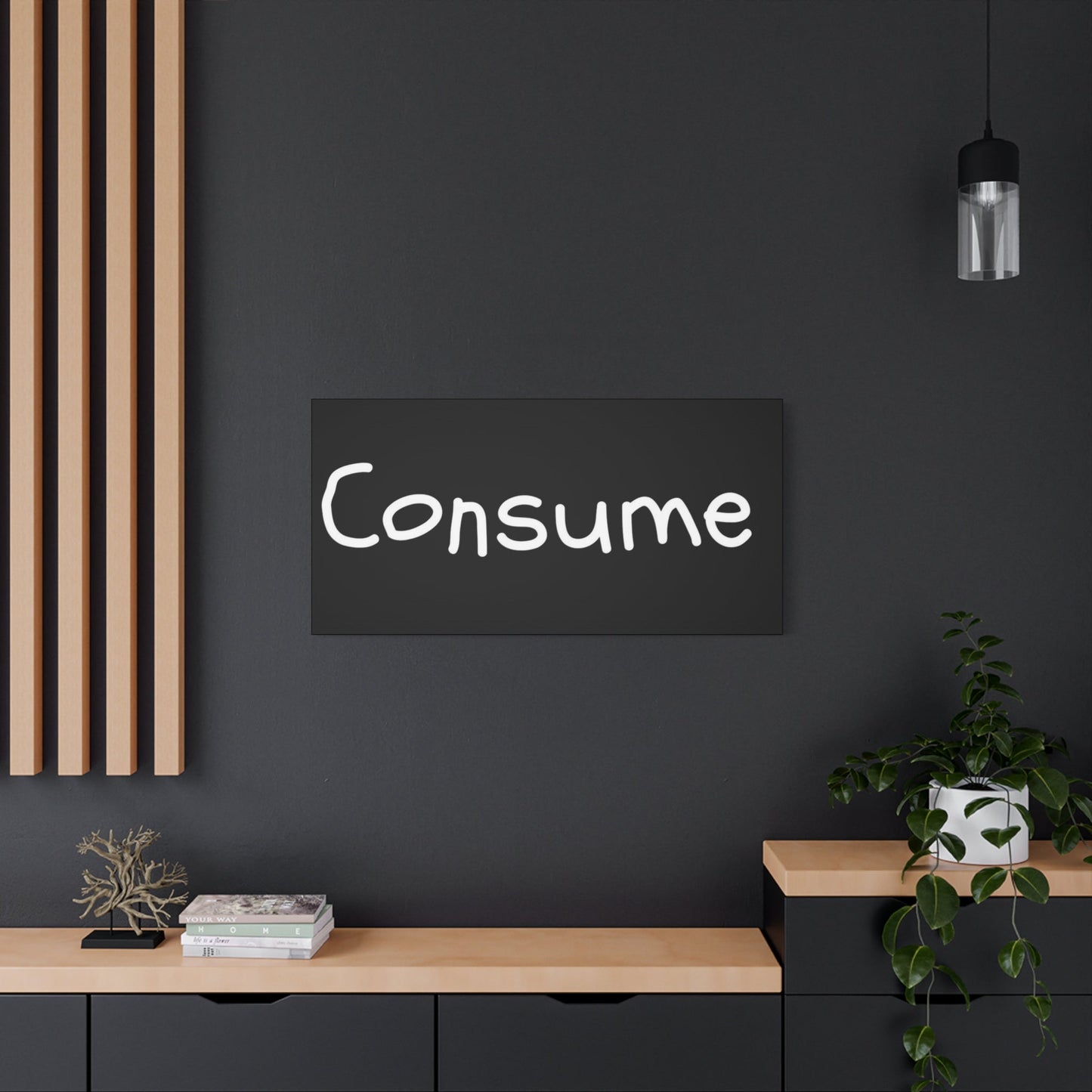 Classic Canvas -"Consume"