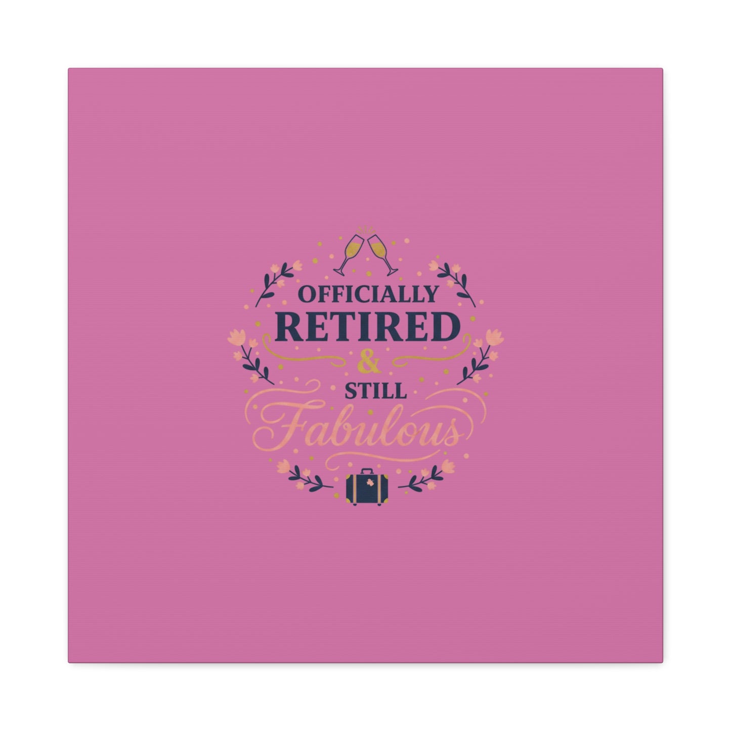 Officially Retired & Still Fabulous Canvas, retirement gifts for women | personalized retirement gifts