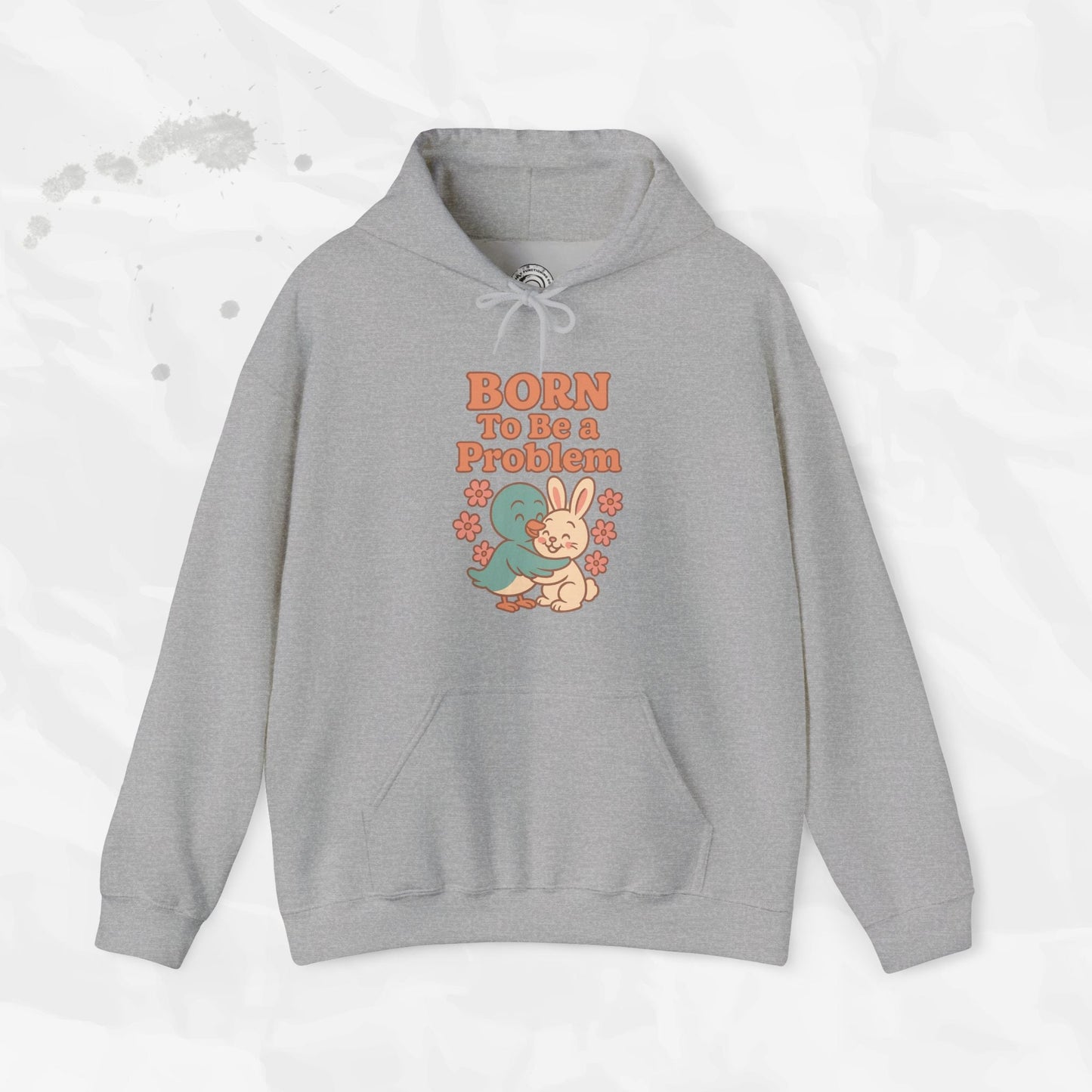 Born To Be a Problem - Hoodie
