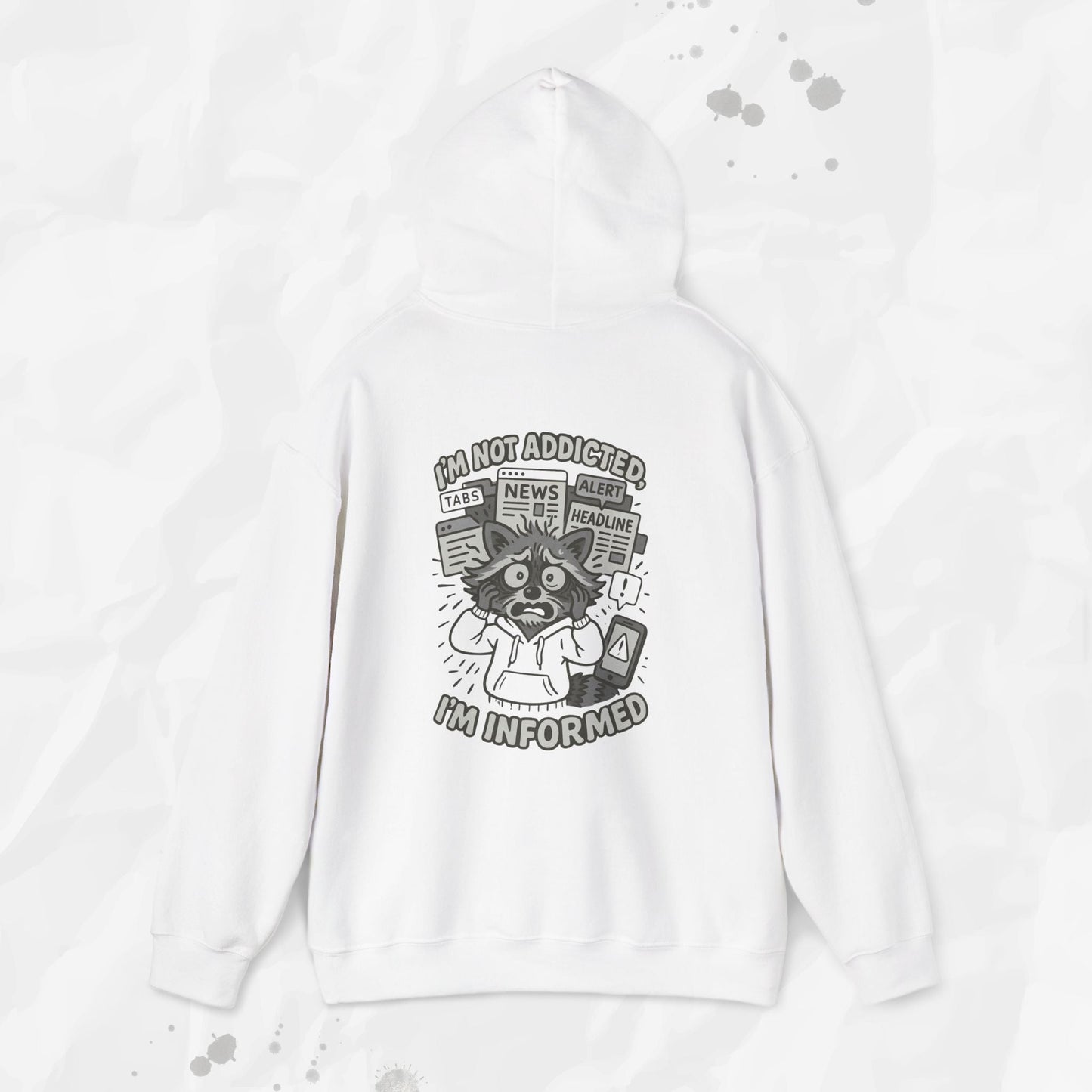 I'm Not Addicted, I'm Informed - Hoodie