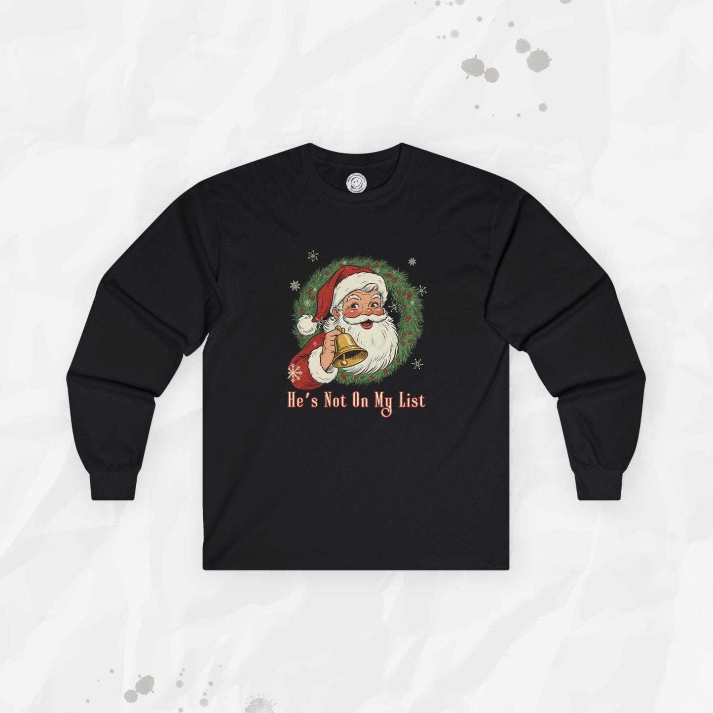 He’s Not on My List – Long Sleeve Shirt