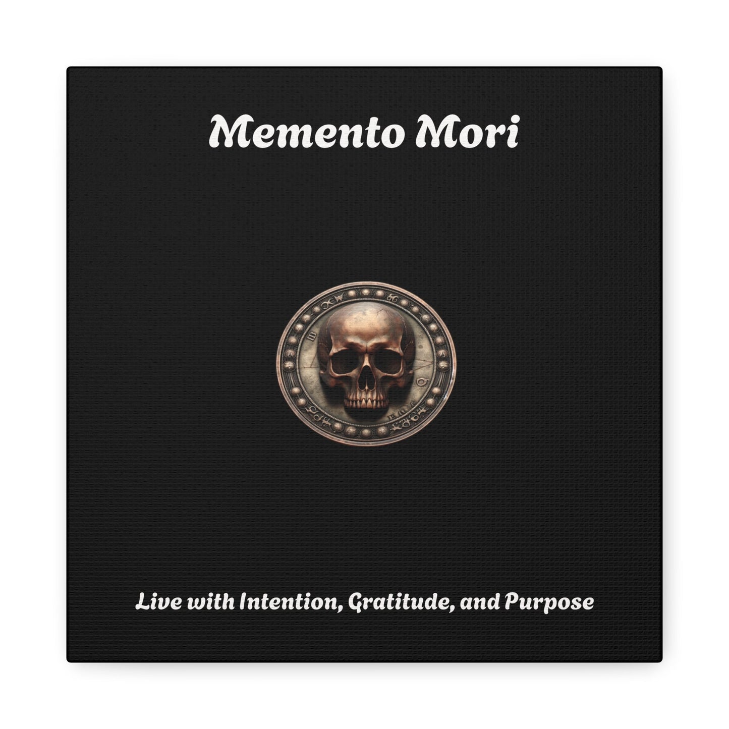 "Memento Mori" Matte Canvas - Inspirational Wall Art -"Live with Intention, Gratitude, and Purpose"