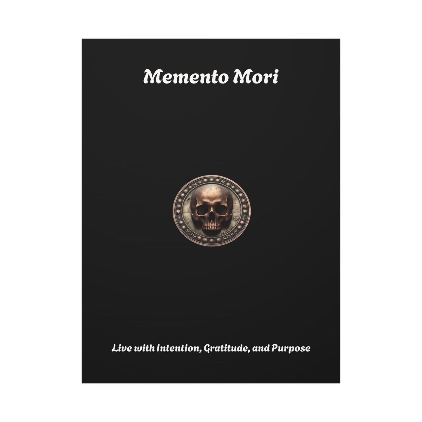 "Memento Mori" Matte Canvas - Inspirational Wall Art -"Live with Intention, Gratitude, and Purpose"