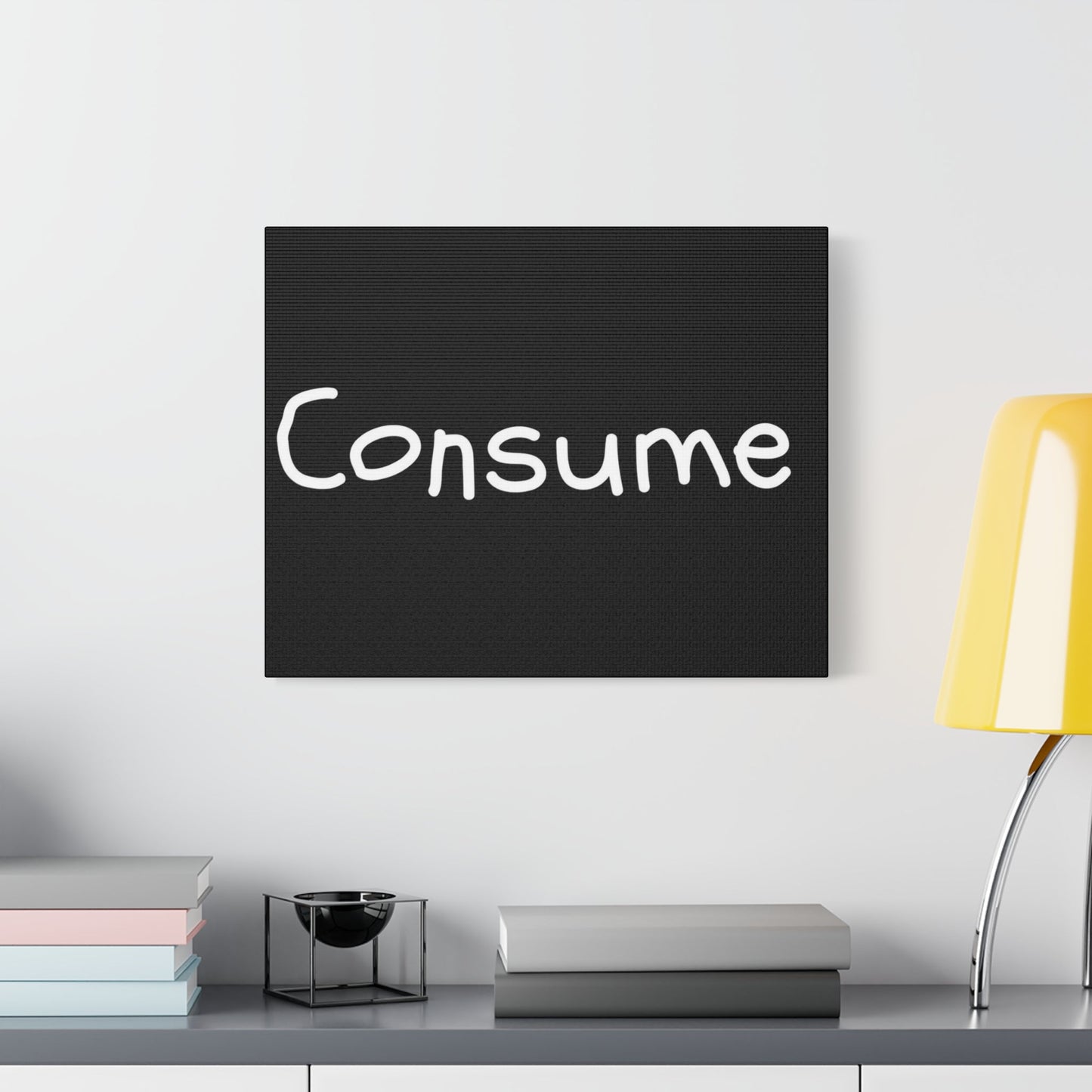 Classic Canvas -"Consume"