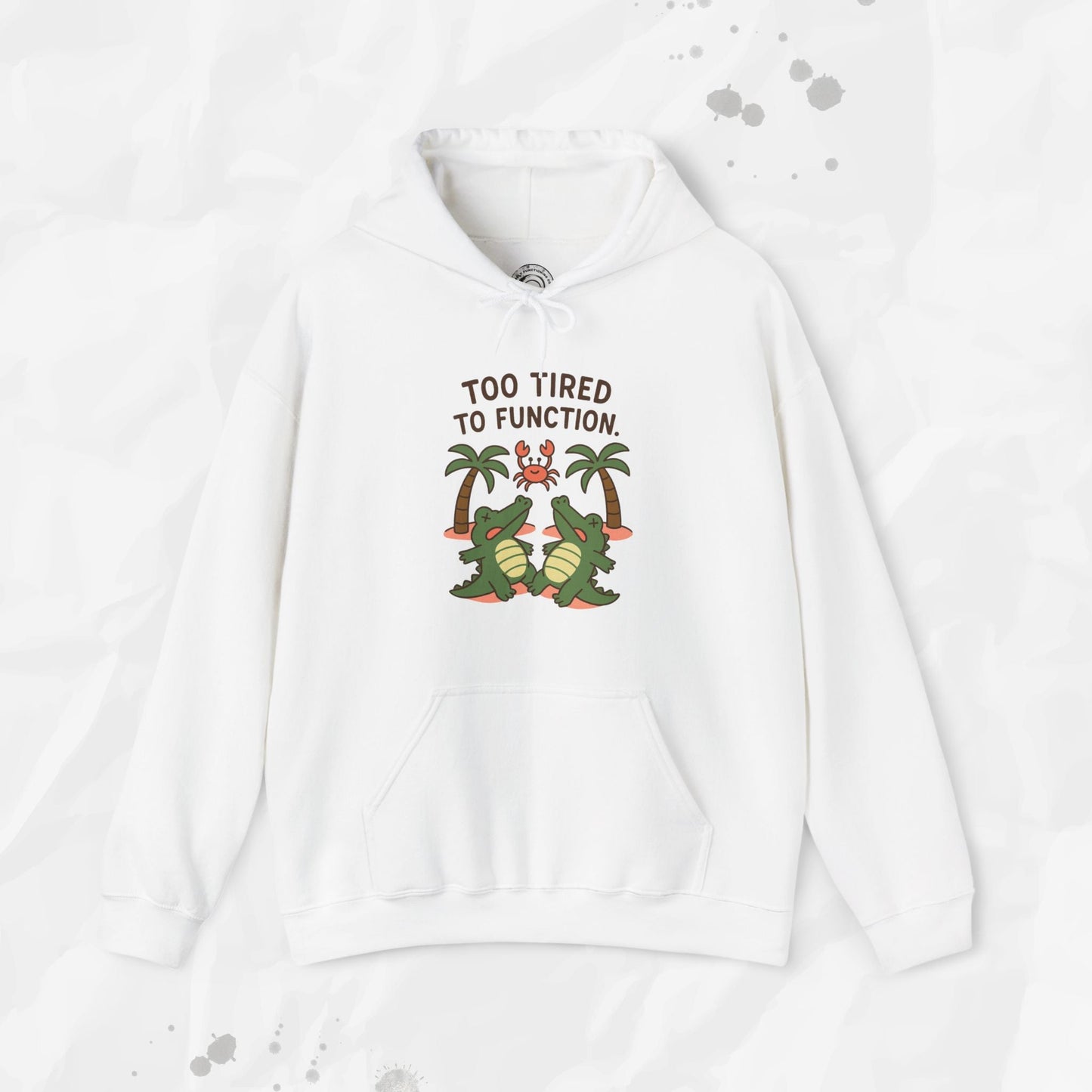 Too Tired to Function – Hoodie