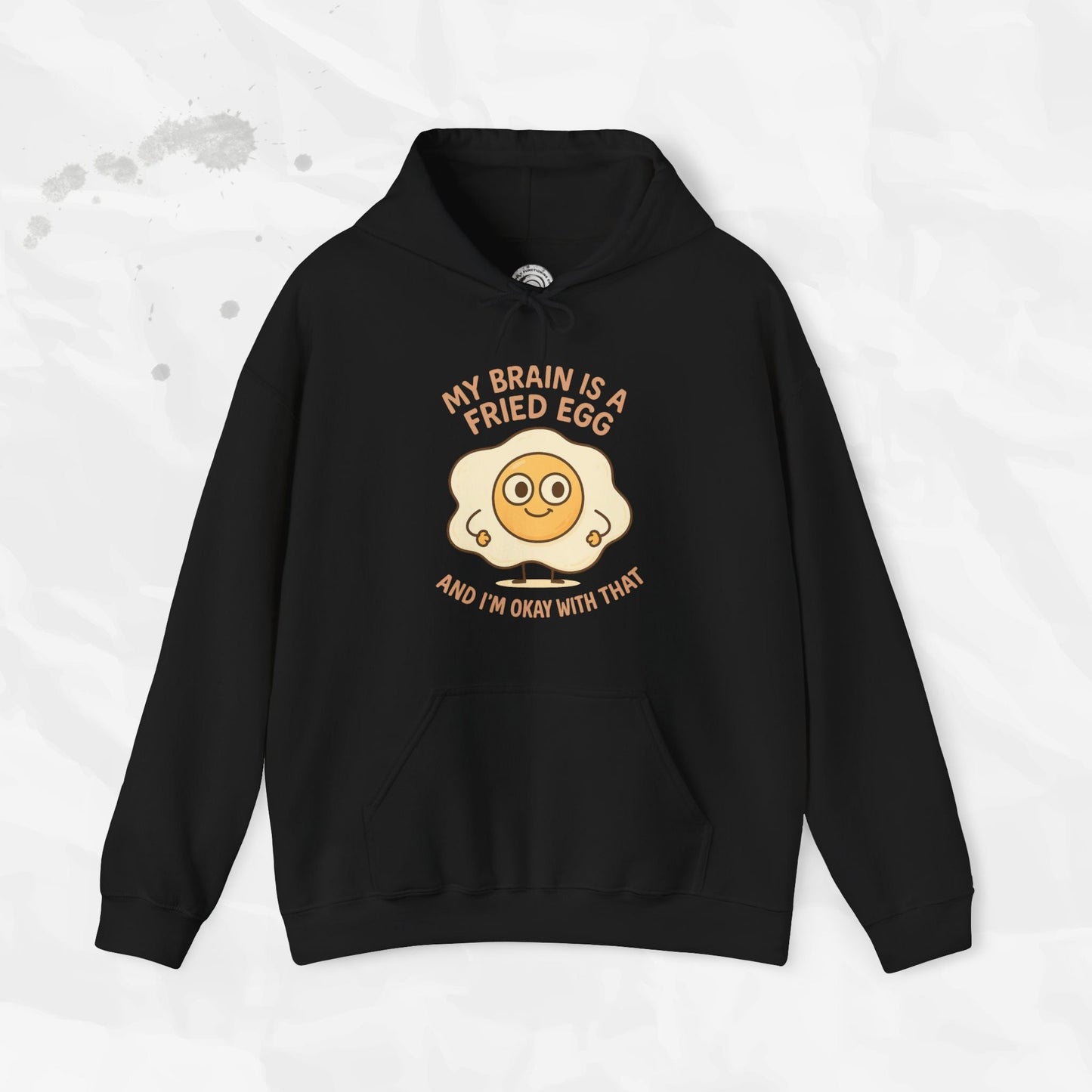 My Brain Is a Fried Egg - Hoodie