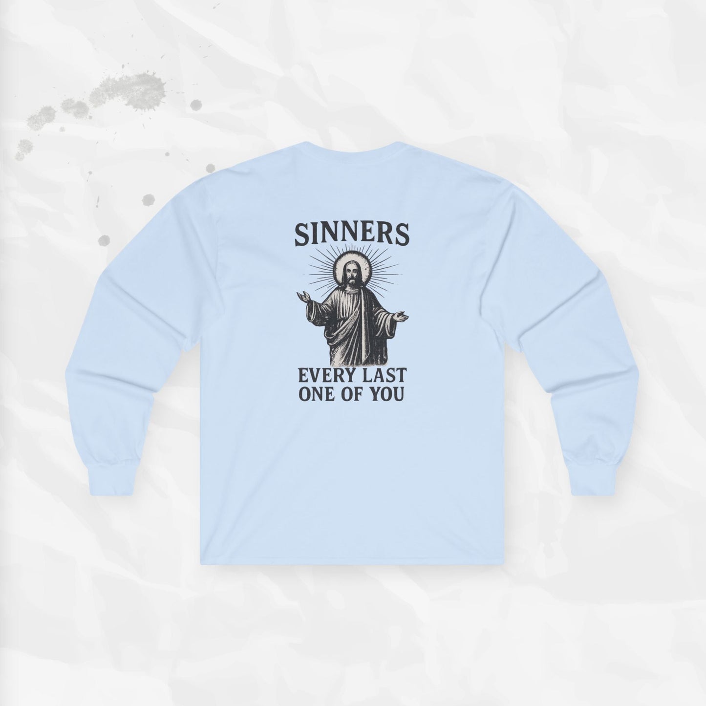 Sinners, Every Last One of You – Long Sleeve T-Shirt