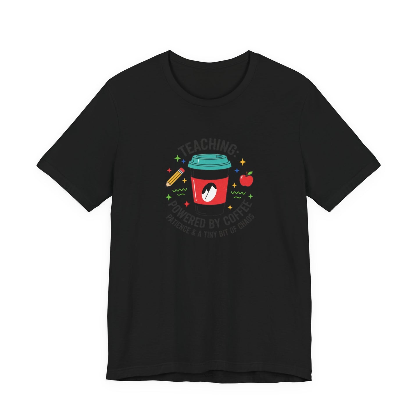 Teaching Powered by Coffee T-Shirt | Teacher Appreciation, Teacher Life