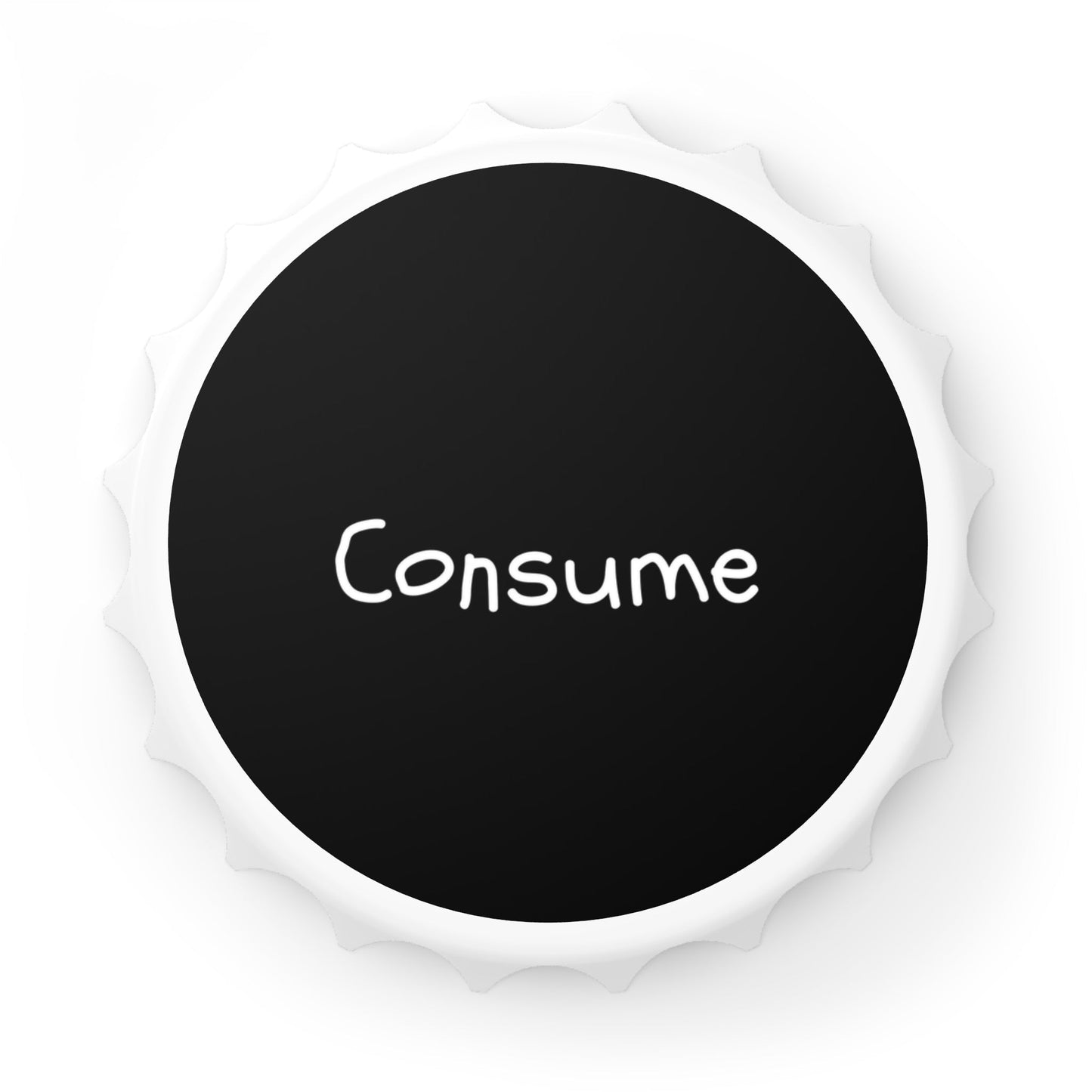 Bottle Opener - "Consume"