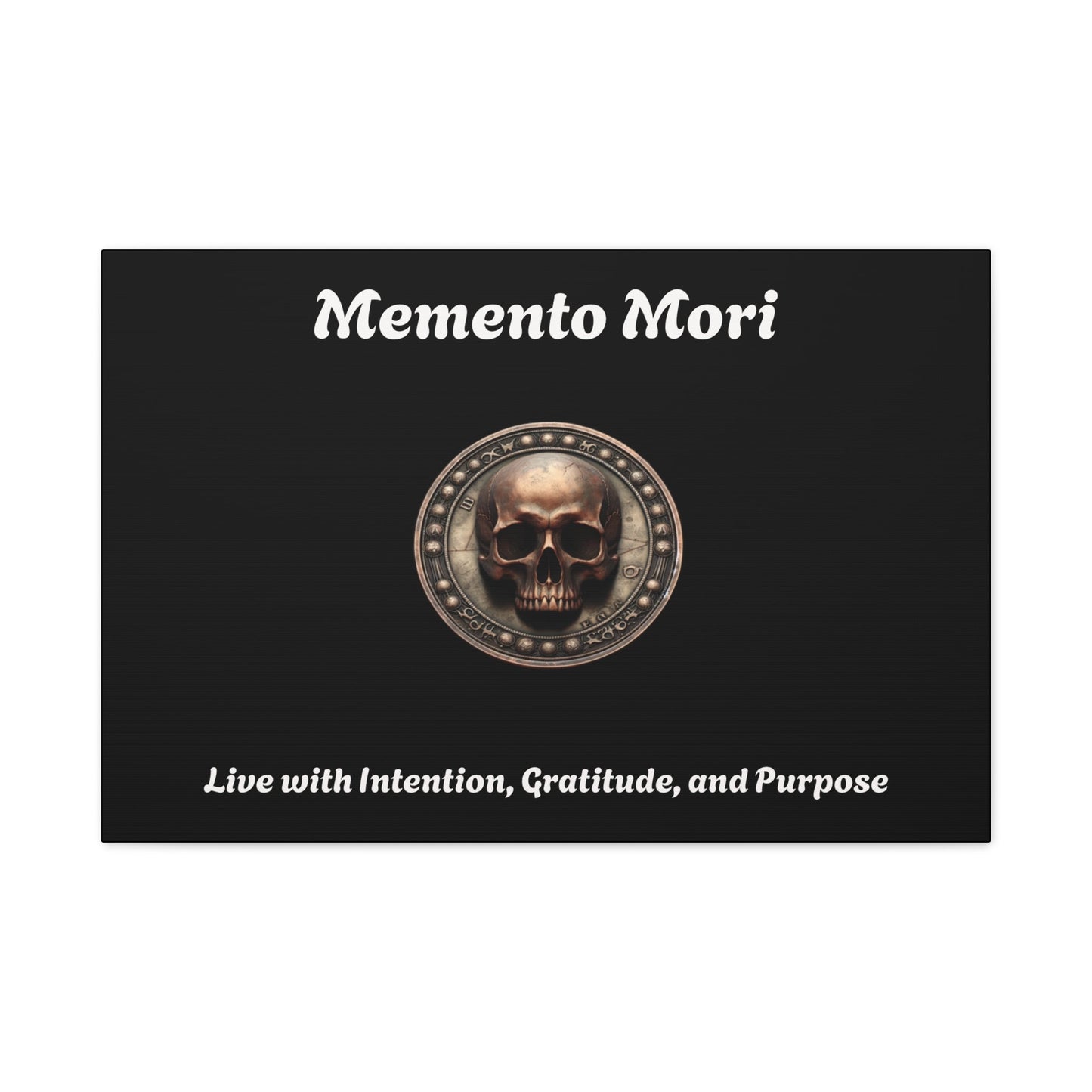 "Memento Mori" Matte Canvas - Inspirational Wall Art -"Live with Intention, Gratitude, and Purpose"