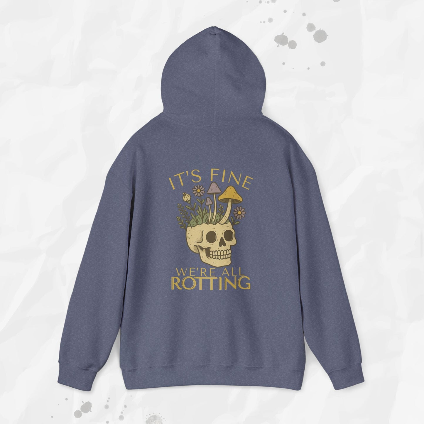 It's Fine We're All Rotting - Hoodie
