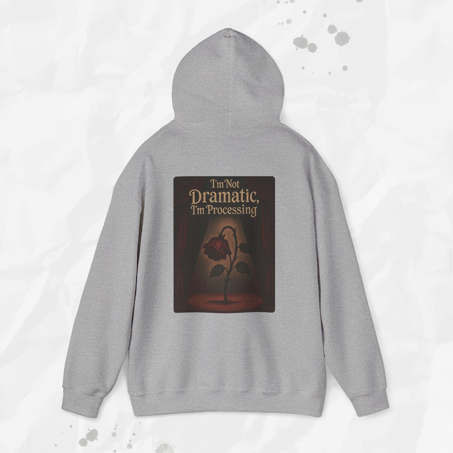 I'm Not Dramatic, I'm Processing - Hoodie