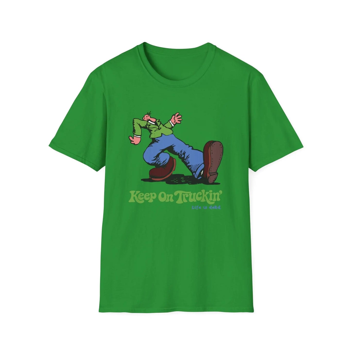 The Do-Dah Man - Keep On Truckin' Life is dead.® T-Shirt