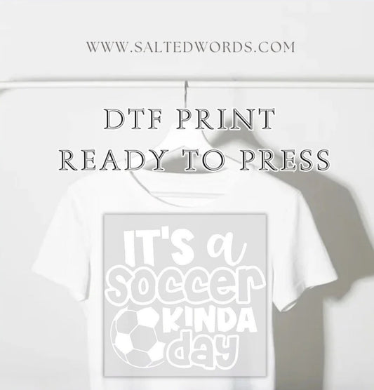 It’s a soccer kind of day sports DTF print
