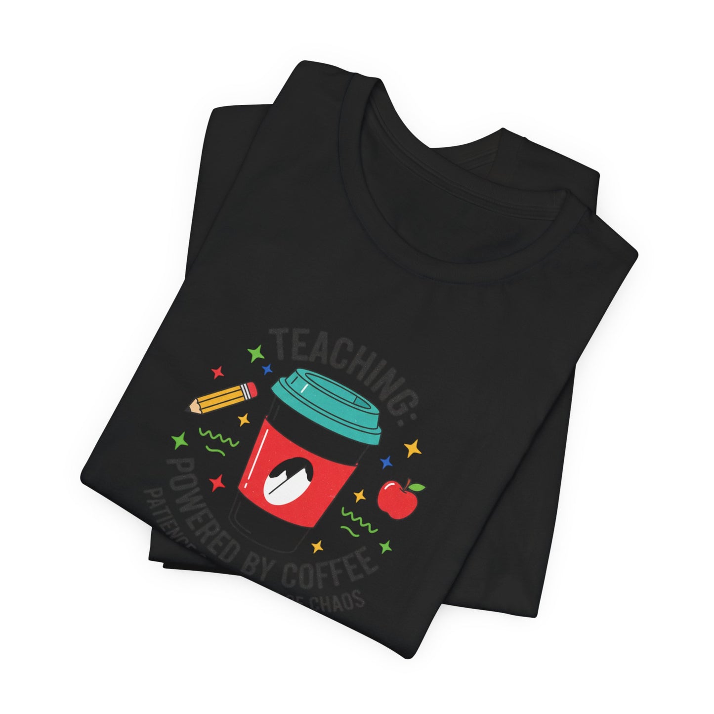 Teaching Powered by Coffee T-Shirt | Teacher Appreciation, Teacher Life