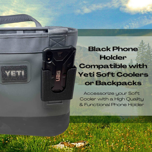 Black Phone Holder Attachment Compatible with Soft Yeti Coolers & Backpacks with Straps - Accessorize Your Cooler or Backpack & Securely Hold Your Phone - Made in USA! (Black)