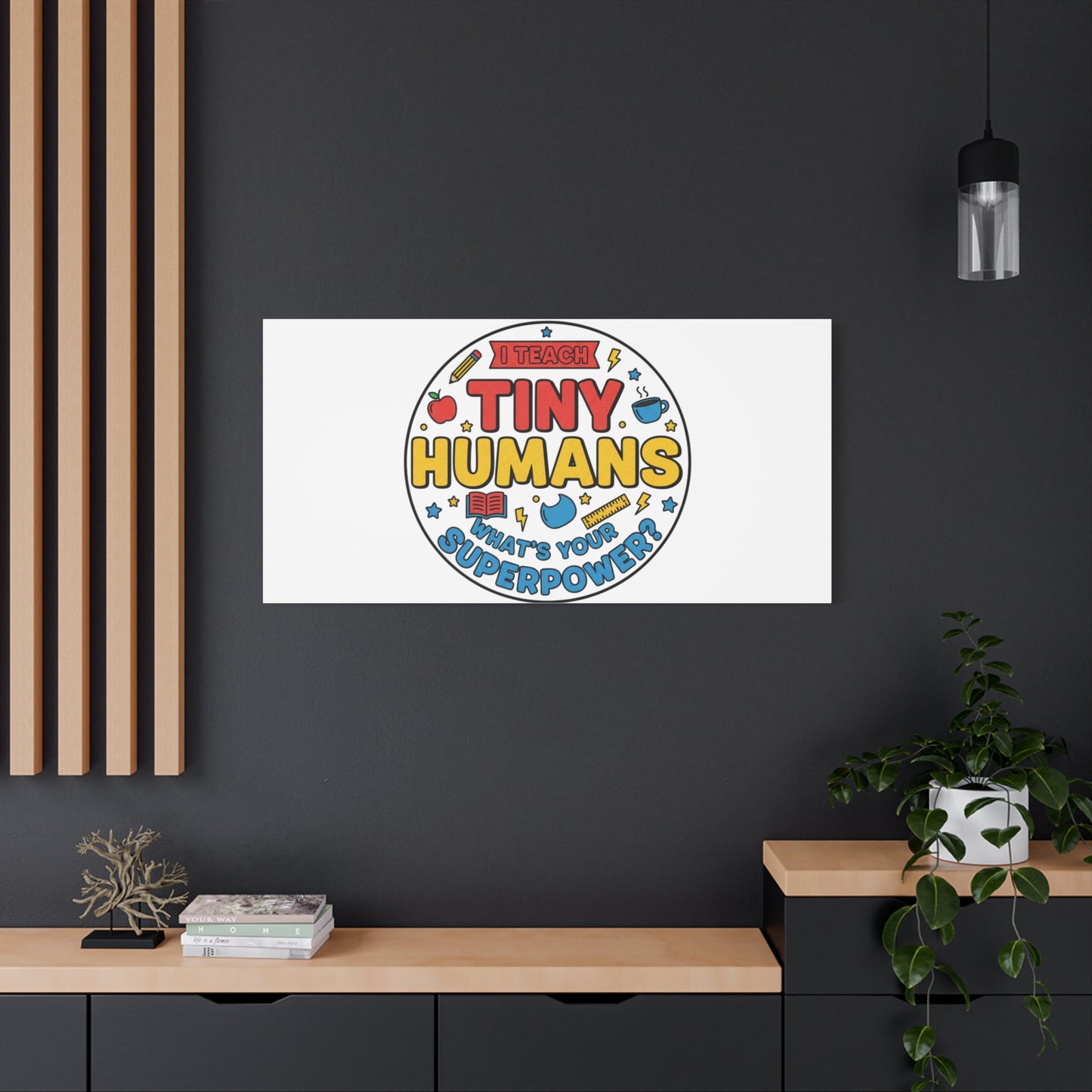 I Teach Tiny Humans Canvas | Teacher Appreciation, Teacher Life
