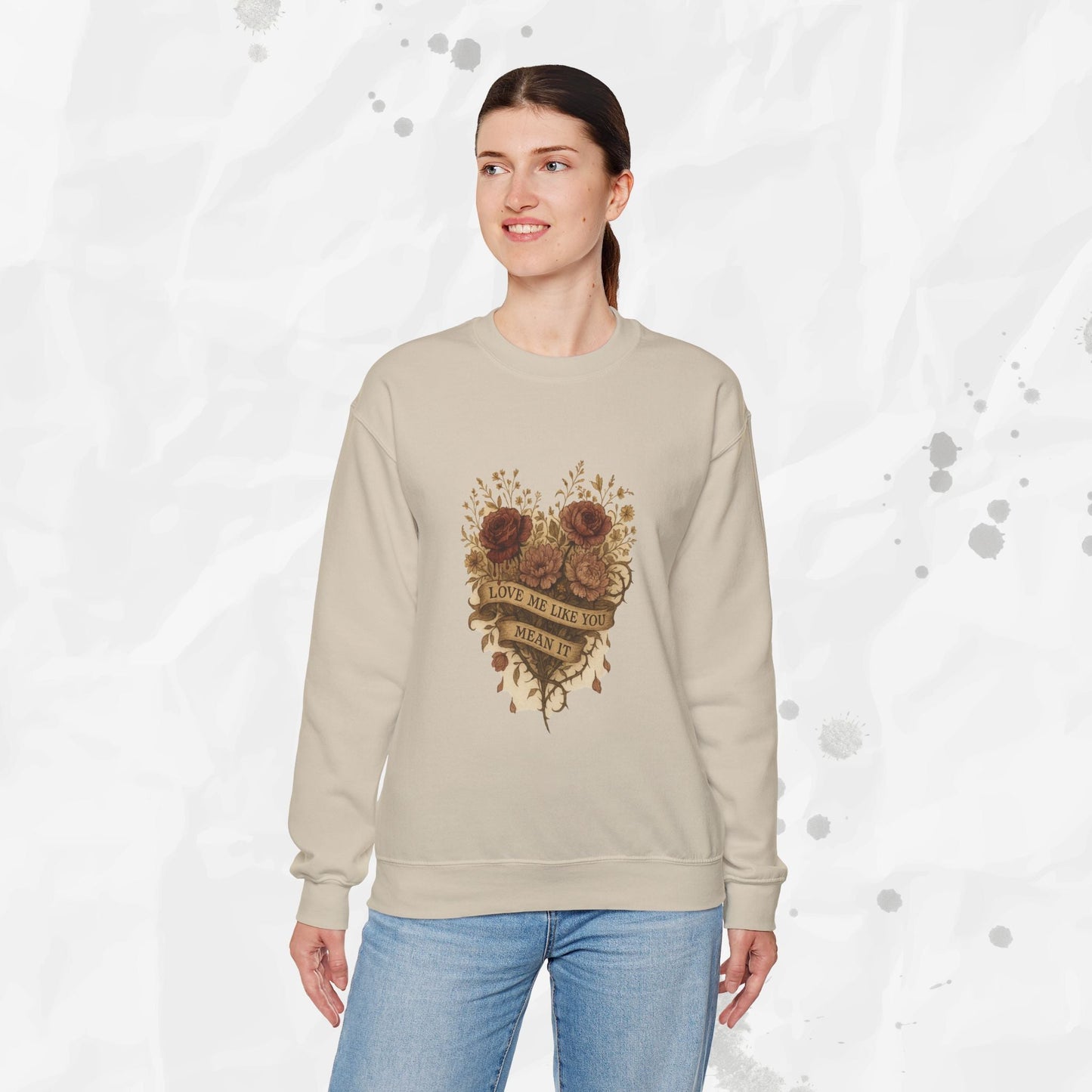 Love Me Like You Mean It - Crewneck Sweatshirt