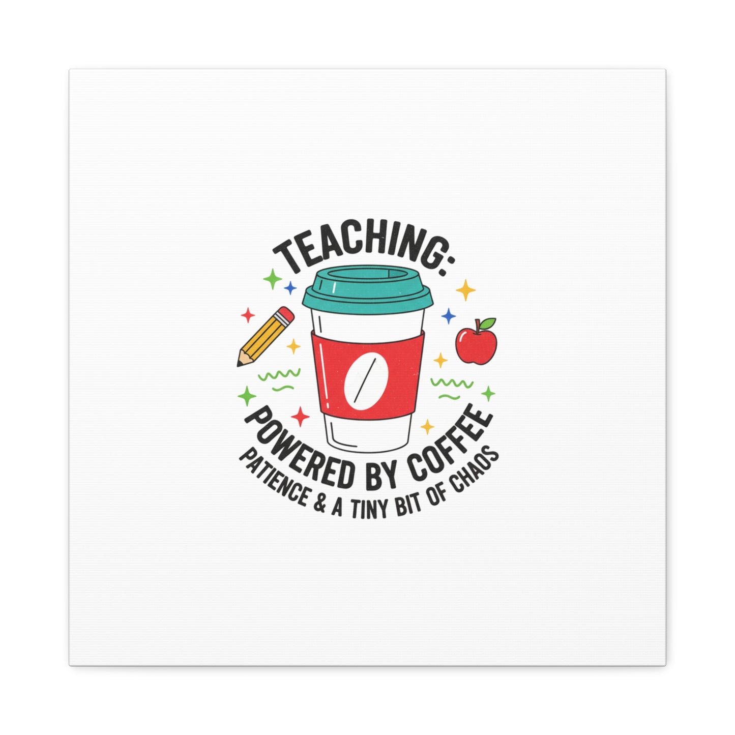 Teaching Powered by Coffee Canvas, Teacher Appreciation Gifts | Teacher Life, Classroom Humor
