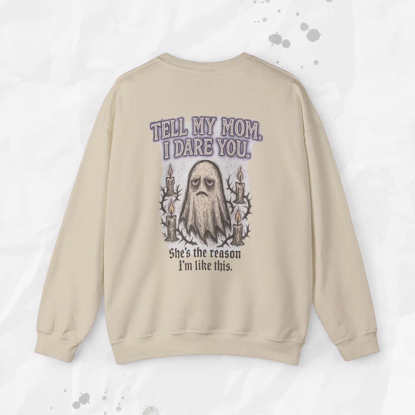 Tell My Mom. I Dare You. - Crewneck Sweatshirt