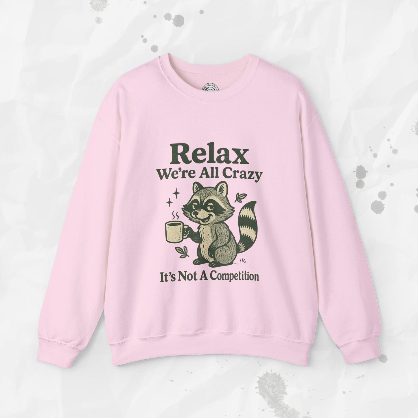 Relax We're All Crazy - Crewneck Sweatshirt