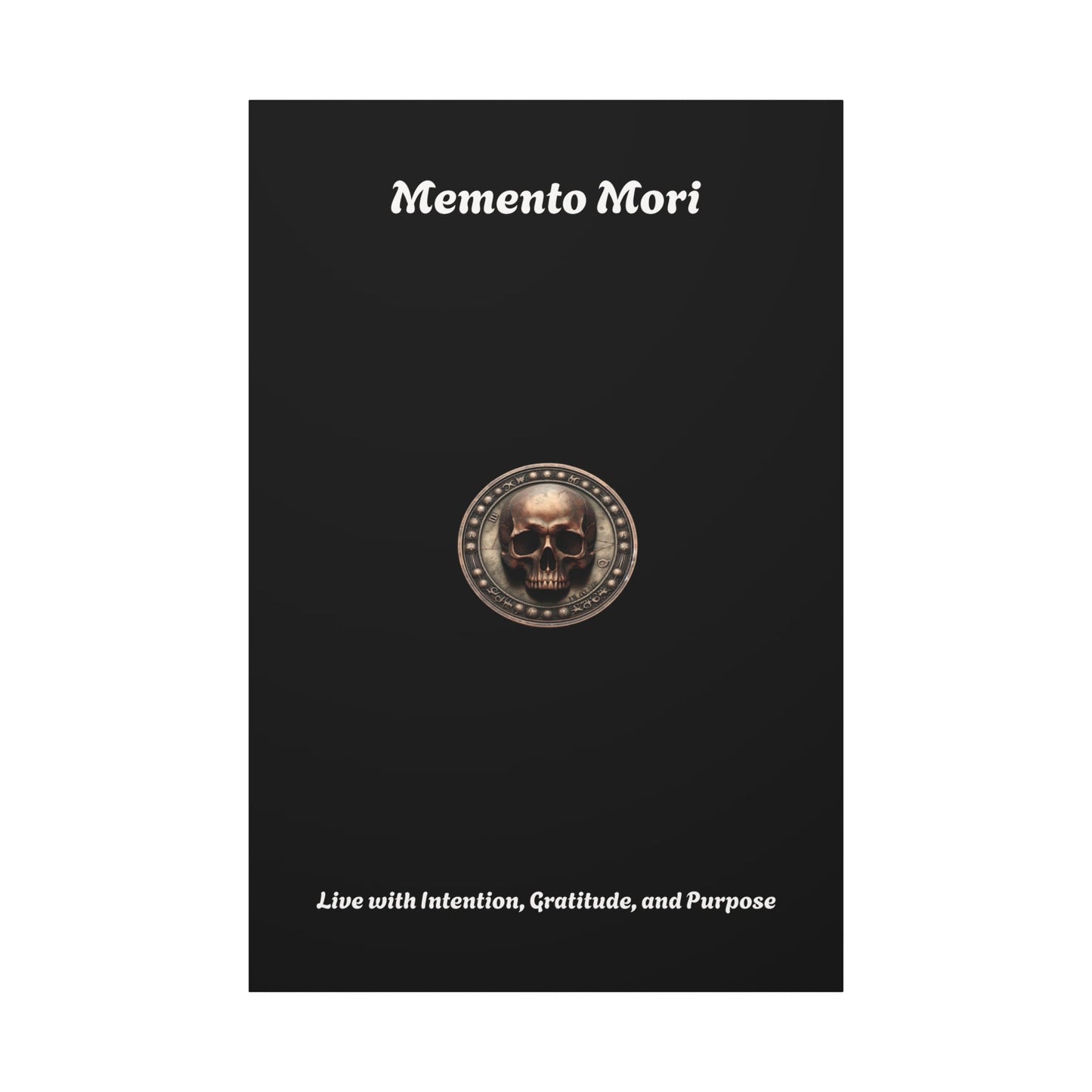 "Memento Mori" Matte Canvas - Inspirational Wall Art -"Live with Intention, Gratitude, and Purpose"