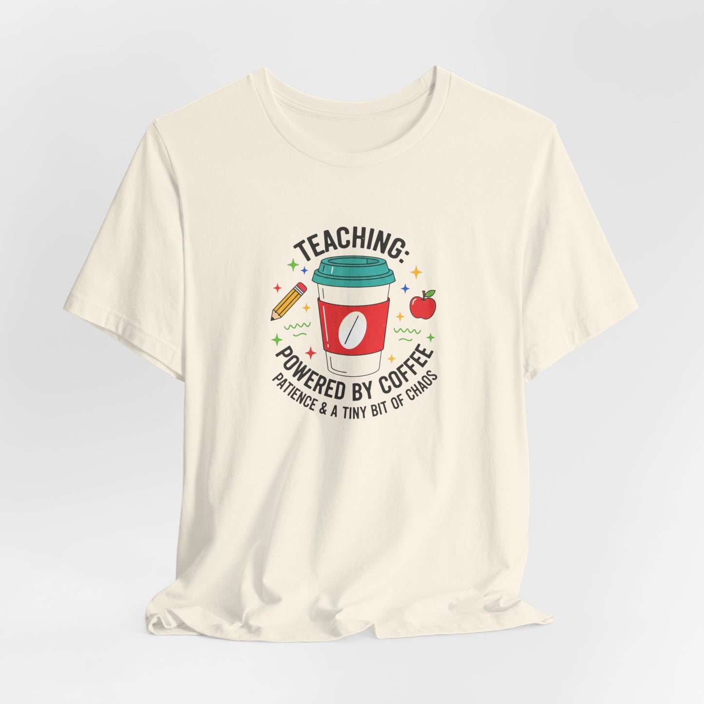 Teaching Powered by Coffee T-Shirt | Teacher Appreciation, Teacher Life