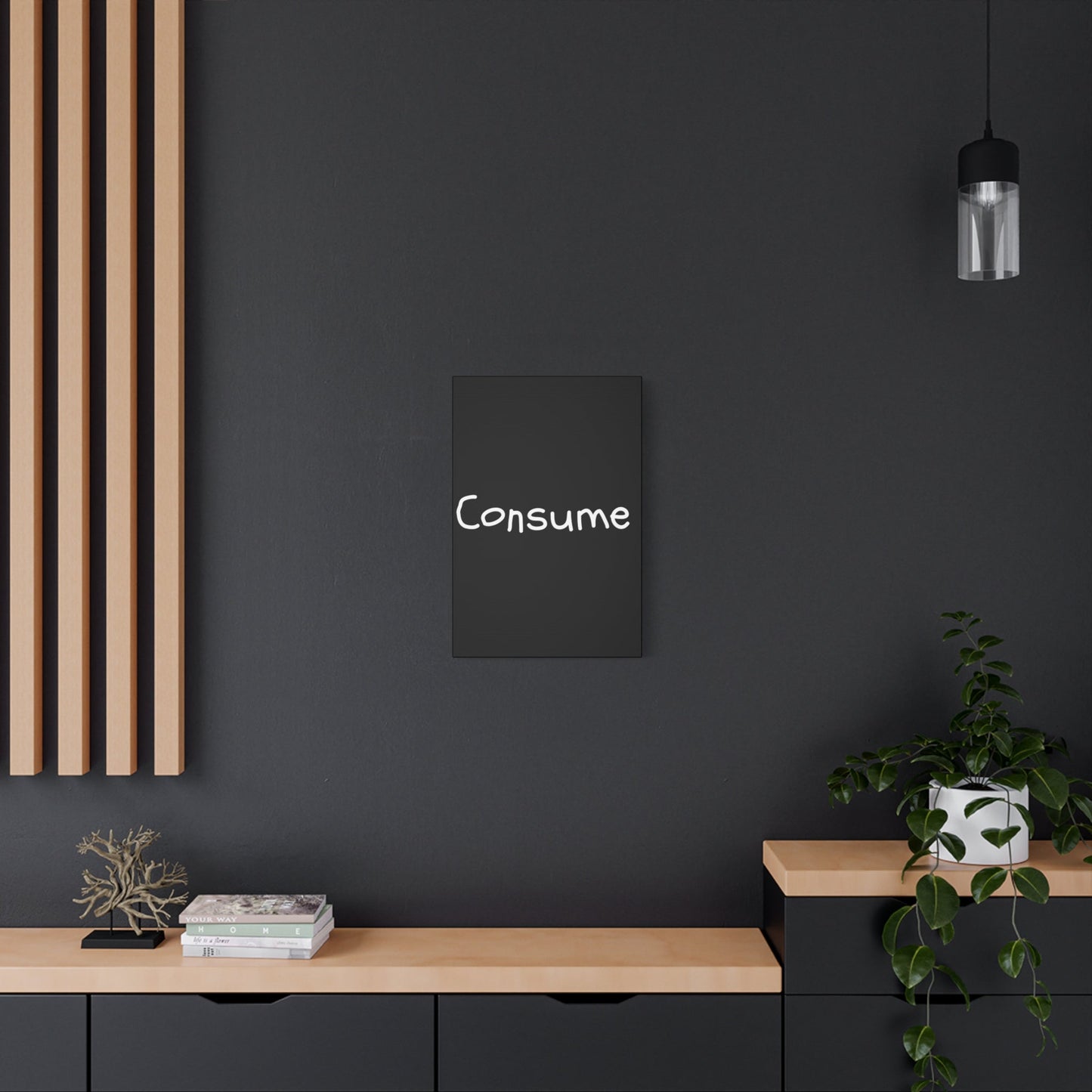 Classic Canvas -"Consume"