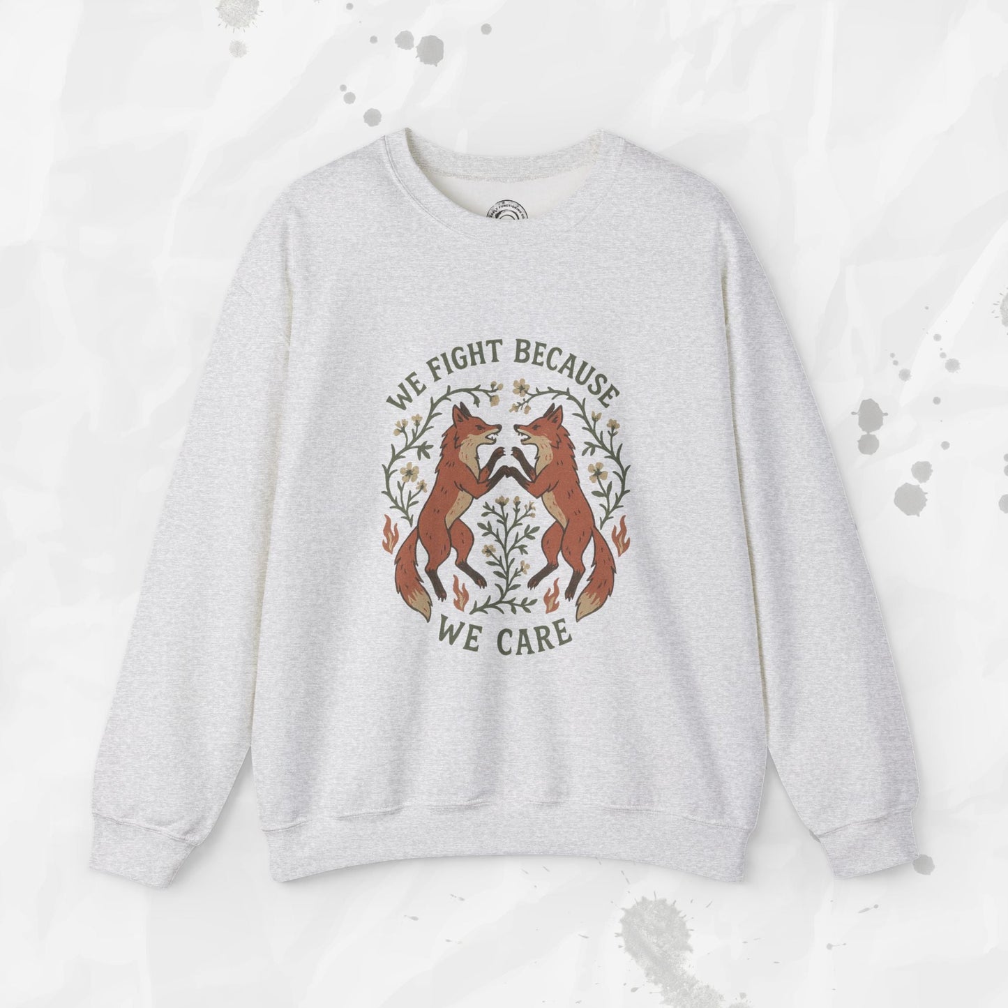 We Fight Because We Care - Crewneck Sweatshirt