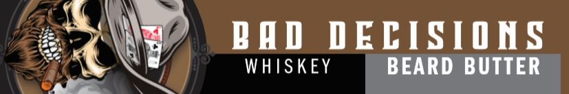 Bad Decisions Beard Butter 2oz Light Hold/Beard Moisturizer