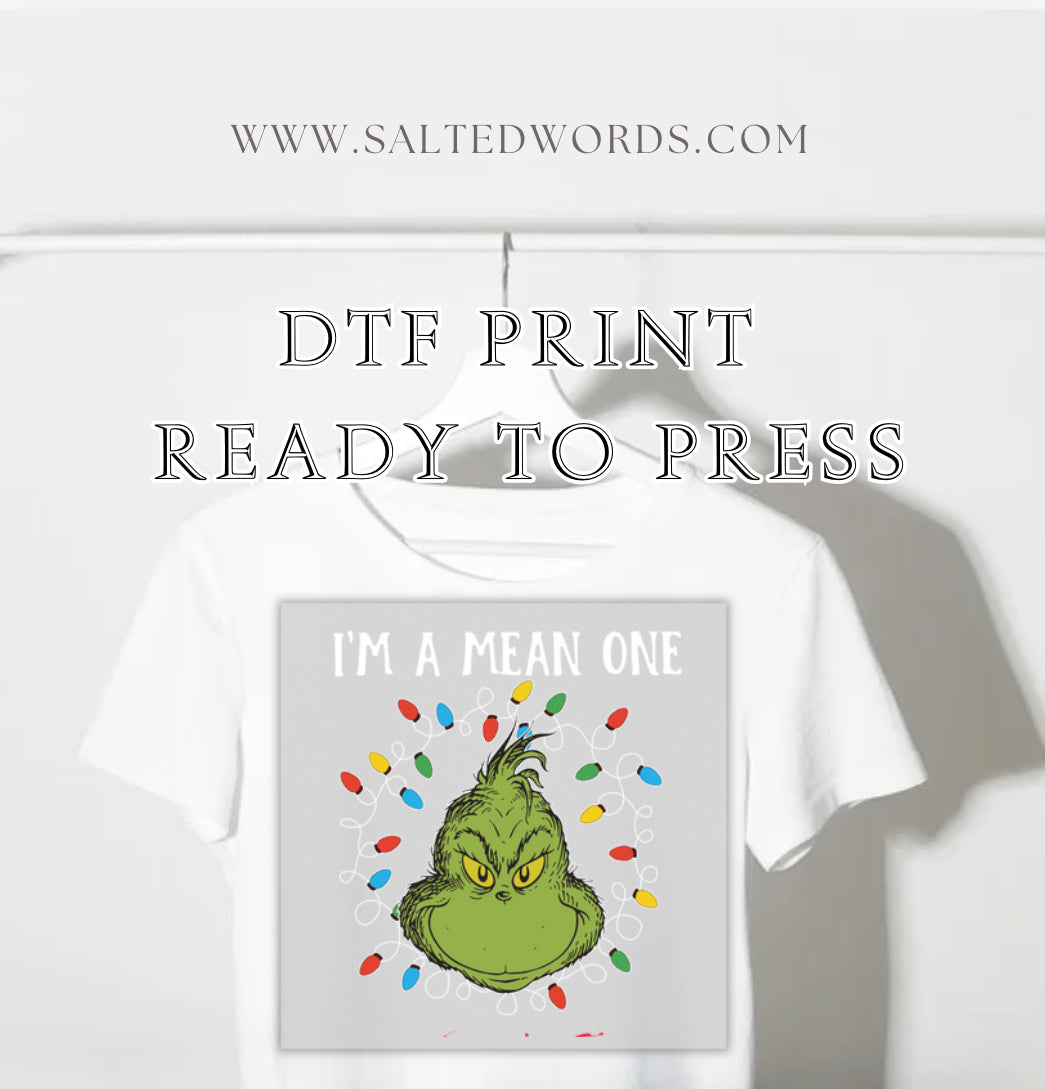 I’m a mean one Grinch Christmas DTF print transfer Ready to Press