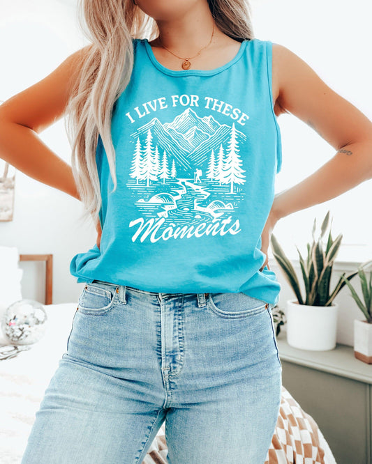 I Live for These Moments Mountain Tank Top – Comfort Colors Camping Hiking Nature Graphic