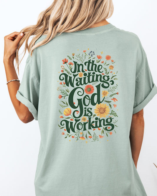 In The waiting God Is working Christian Comfort Colors Garment Dyed T Shirt