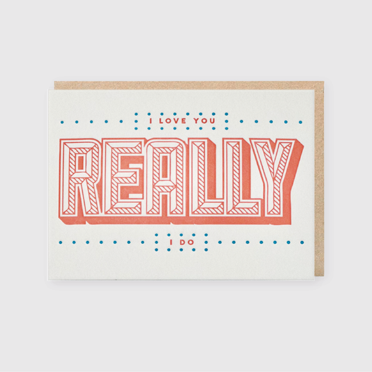 I Love You I Really Do Greeting Card (*Ltd)