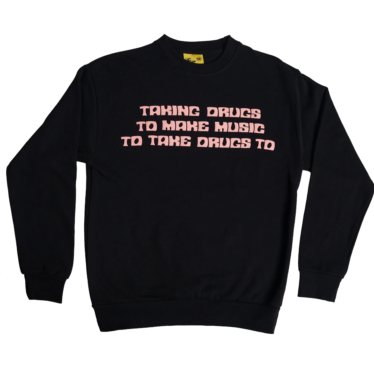 Taking Drugs Sweatshirt