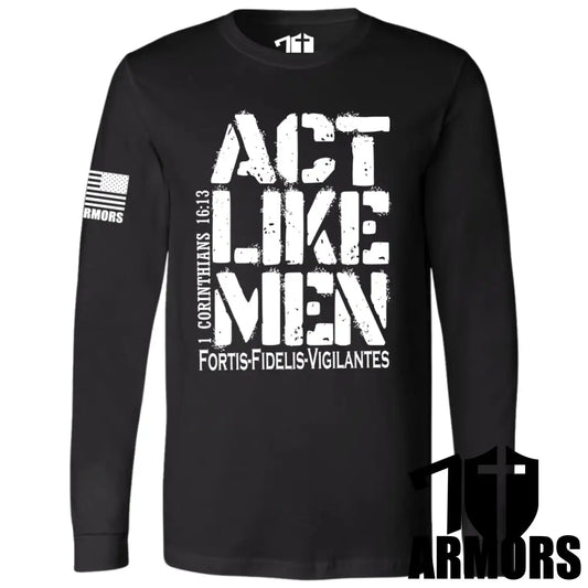 ACT LIKE MEN LONG SLEEVE